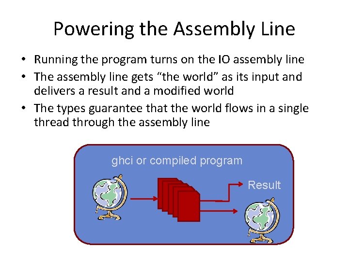 Powering the Assembly Line • Running the program turns on the IO assembly line