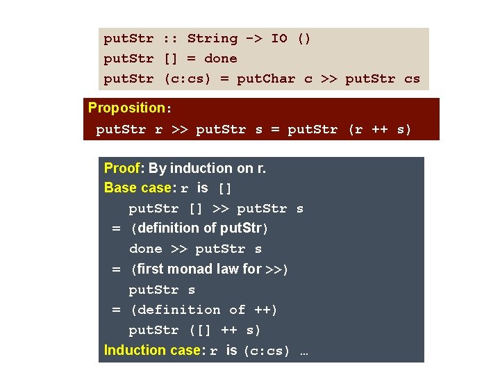 put. Str : : String -> IO () put. Str [] = done put.
