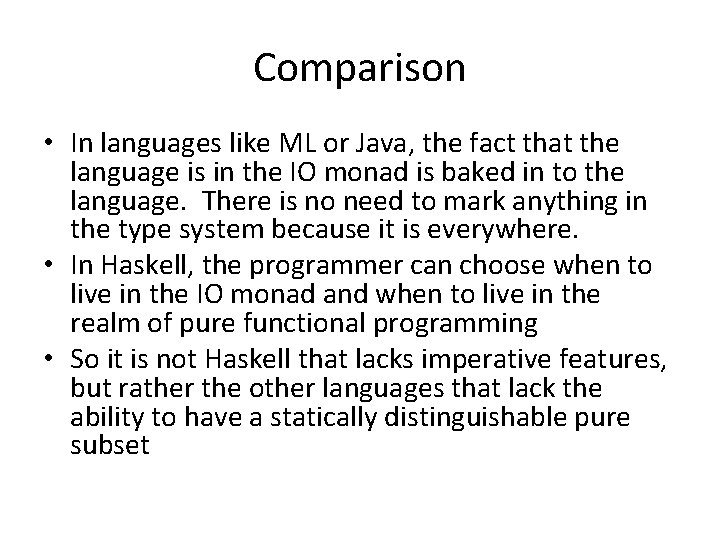 Comparison • In languages like ML or Java, the fact that the language is