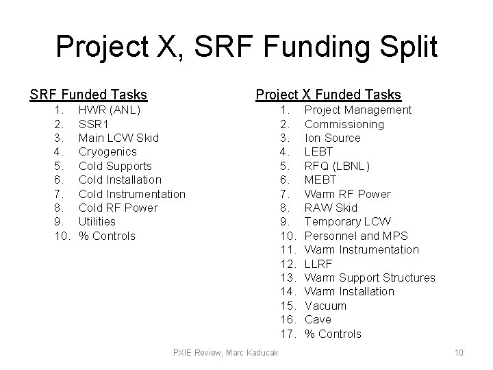Project X, SRF Funding Split SRF Funded Tasks 1. 2. 3. 4. 5. 6.