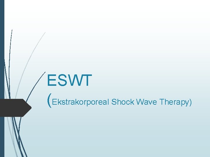 ESWT (Ekstrakorporeal Shock Wave Therapy) 