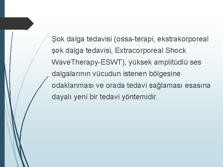 Şok dalga tedavisi (ossa-terapi, ekstrakorporeal şok dalga tedavisi, Extracorporeal Shock Wave. Therapy-ESWT), yüksek amplitüdlü