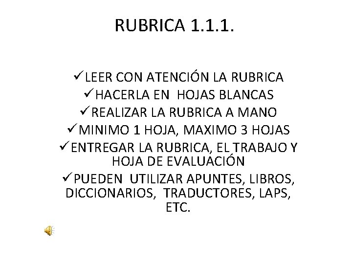 RUBRICA 1. 1. 1. üLEER CON ATENCIÓN LA RUBRICA üHACERLA EN HOJAS BLANCAS üREALIZAR