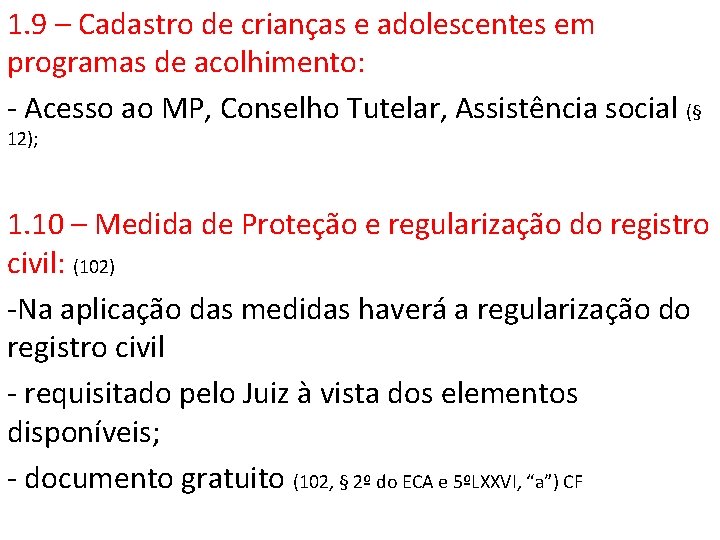 1. 9 – Cadastro de crianças e adolescentes em programas de acolhimento: - Acesso