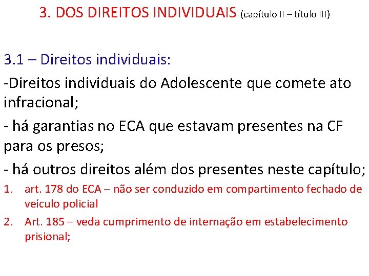 3. DOS DIREITOS INDIVIDUAIS (capítulo II – título III) 3. 1 – Direitos individuais: