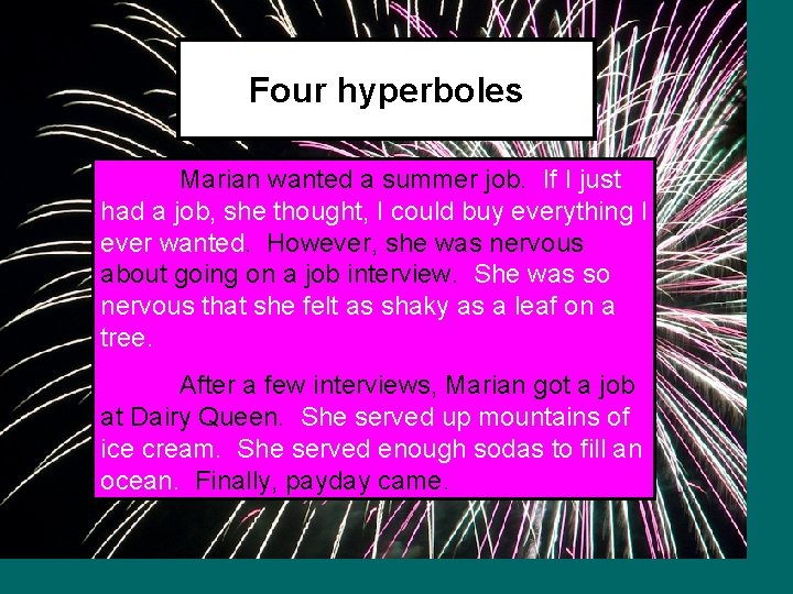 Four hyperboles Marian wanted a summer job. If I just had a job, she