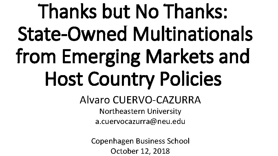 Thanks but No Thanks: State-Owned Multinationals from Emerging Markets and Host Country Policies Alvaro