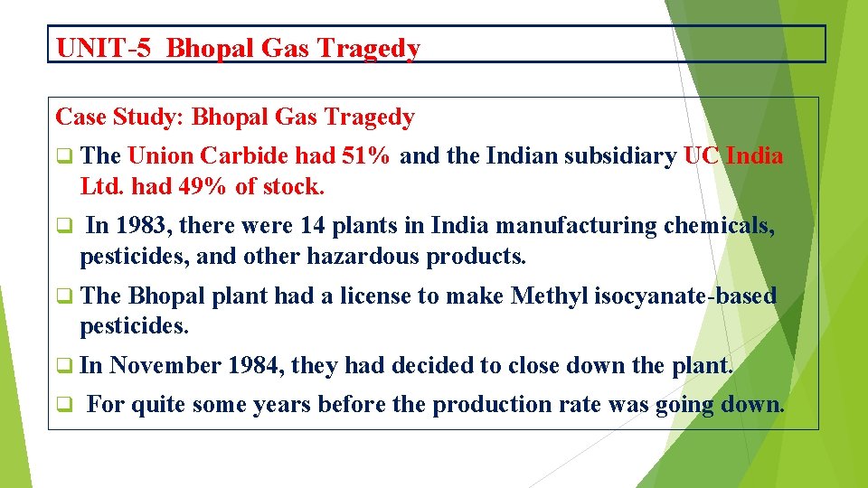 UNIT-5 Bhopal Gas Tragedy Case Study: Bhopal Gas Tragedy q The Union Carbide had