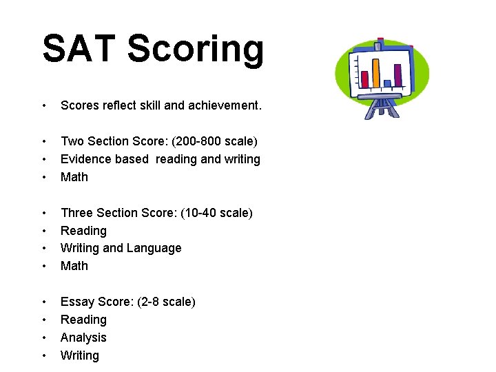 SAT Scoring • Scores reflect skill and achievement. • • • Two Section Score: