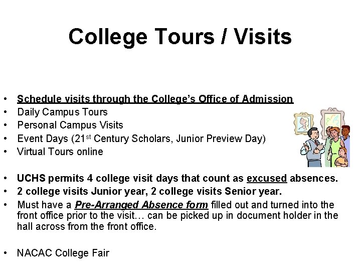 College Tours / Visits • • • Schedule visits through the College’s Office of