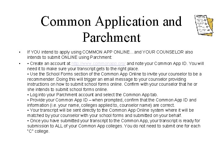 Common Application and Parchment • • If YOU intend to apply using COMMON APP