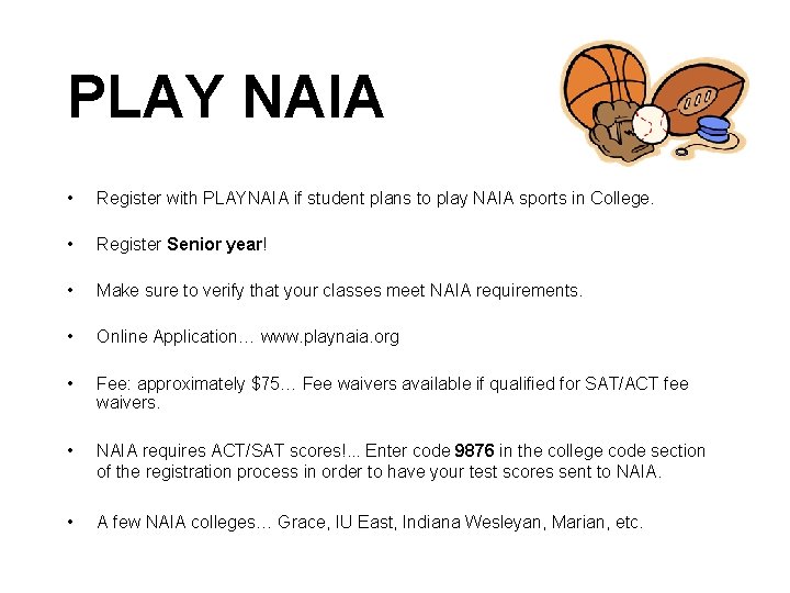 PLAY NAIA • Register with PLAYNAIA if student plans to play NAIA sports in