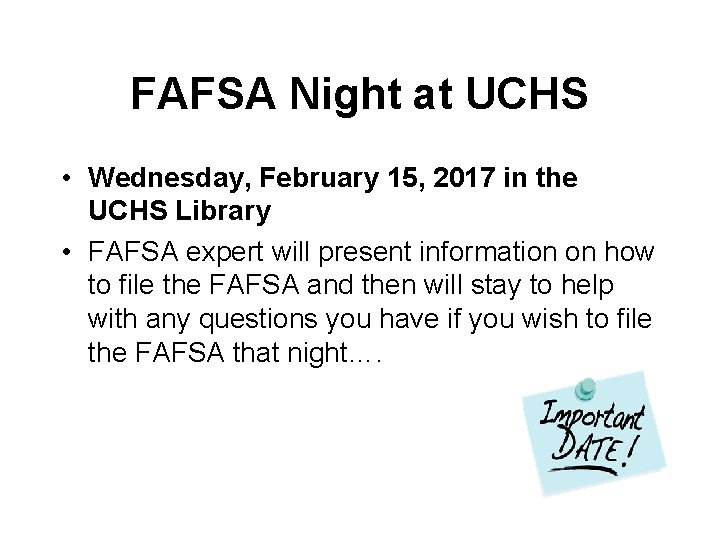 FAFSA Night at UCHS • Wednesday, February 15, 2017 in the UCHS Library •