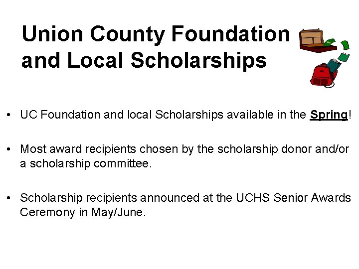 Union County Foundation and Local Scholarships • UC Foundation and local Scholarships available in