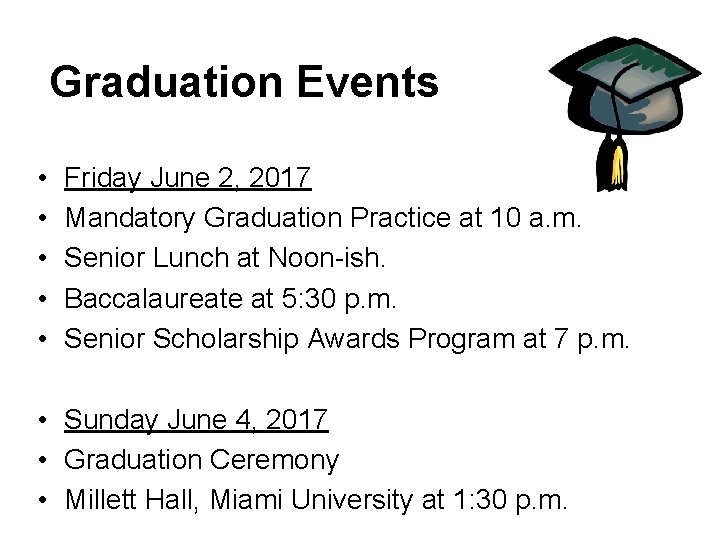 Graduation Events • • • Friday June 2, 2017 Mandatory Graduation Practice at 10