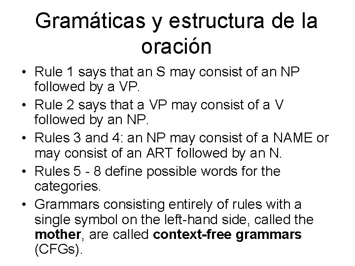 Gramáticas y estructura de la oración • Rule 1 says that an S may