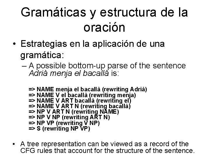 Gramáticas y estructura de la oración • Estrategias en la aplicación de una gramática: