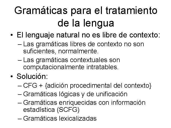 Gramáticas para el tratamiento de la lengua • El lenguaje natural no es libre