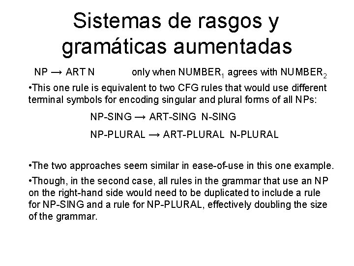 Sistemas de rasgos y gramáticas aumentadas NP → ART N only when NUMBER 1