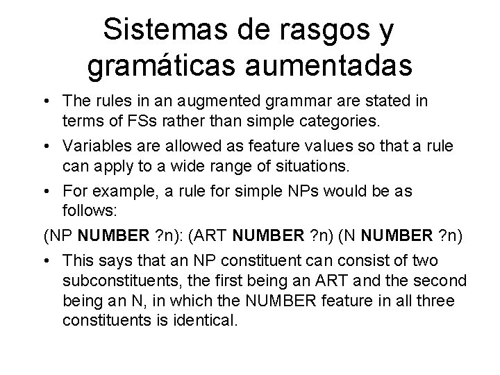 Sistemas de rasgos y gramáticas aumentadas • The rules in an augmented grammar are