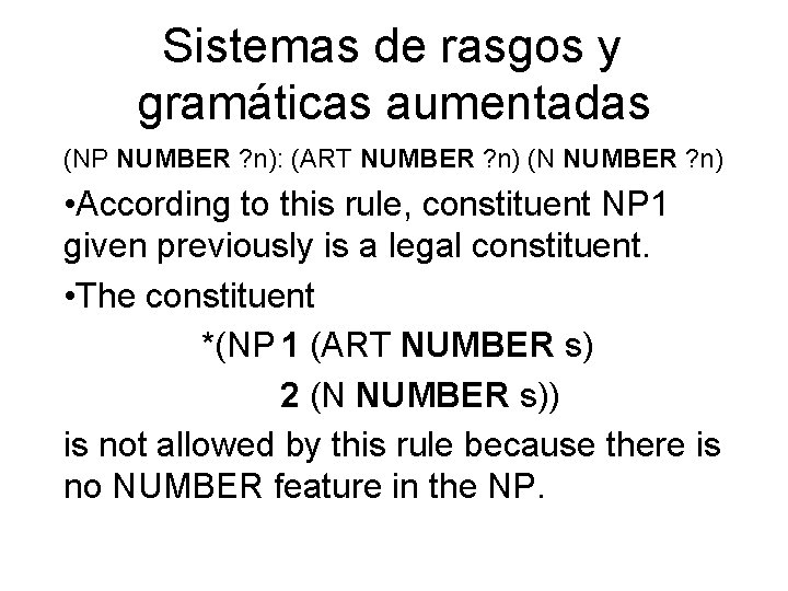 Sistemas de rasgos y gramáticas aumentadas (NP NUMBER ? n): (ART NUMBER ? n)