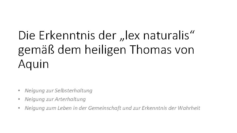 Die Erkenntnis der „lex naturalis“ gemäß dem heiligen Thomas von Aquin • Neigung zur