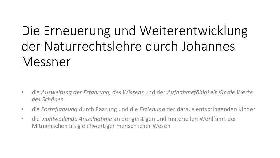 Die Erneuerung und Weiterentwicklung der Naturrechtslehre durch Johannes Messner • die Ausweitung der Erfahrung,