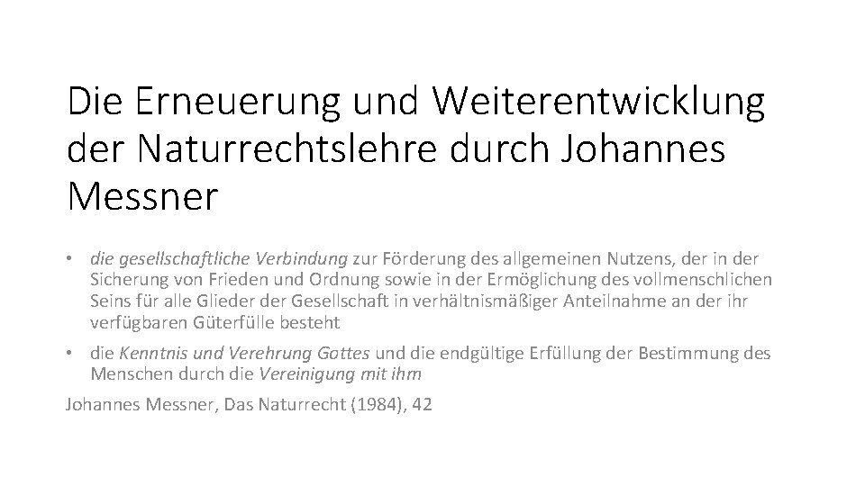 Die Erneuerung und Weiterentwicklung der Naturrechtslehre durch Johannes Messner • die gesellschaftliche Verbindung zur