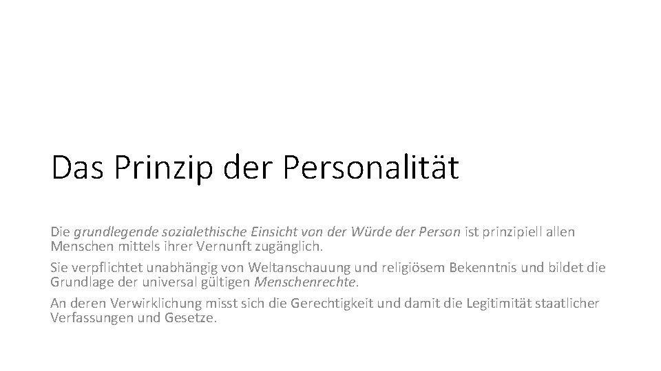 Das Prinzip der Personalität Die grundlegende sozialethische Einsicht von der Würde der Person ist