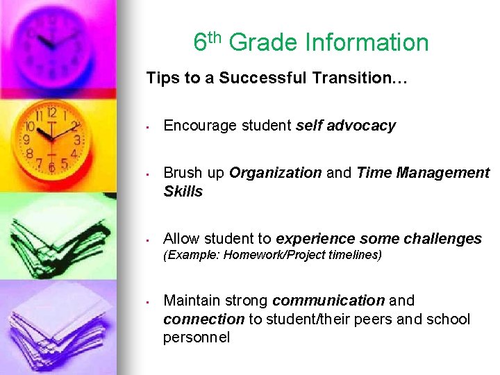 6 th Grade Information Tips to a Successful Transition… • • • Encourage student