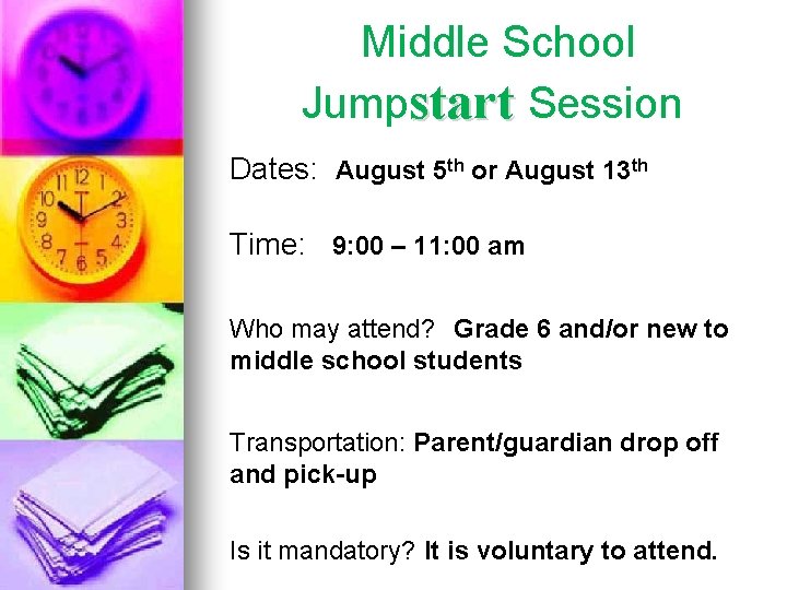 Middle School Jumpstart Session Dates: August 5 th or August 13 th Time: 9: