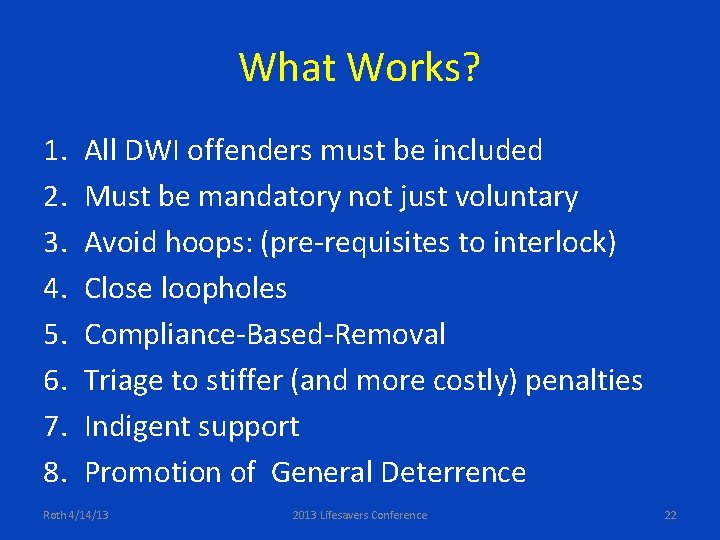 What Works? 1. 2. 3. 4. 5. 6. 7. 8. All DWI offenders must