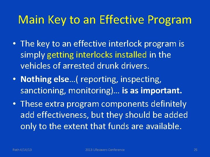 Main Key to an Effective Program • The key to an effective interlock program