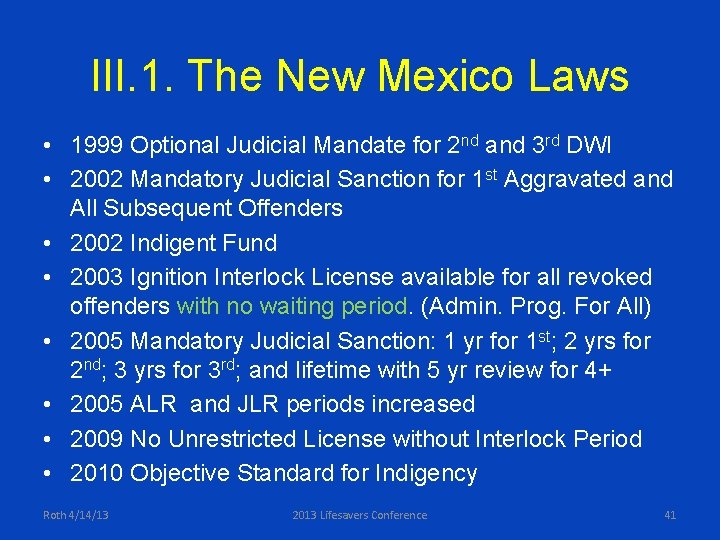 III. 1. The New Mexico Laws • 1999 Optional Judicial Mandate for 2 nd