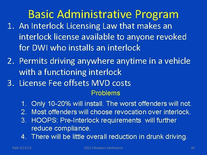 Basic Administrative Program 1. An Interlock Licensing Law that makes an interlock license available