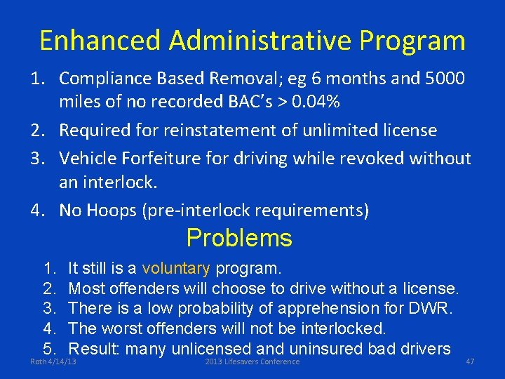 Enhanced Administrative Program 1. Compliance Based Removal; eg 6 months and 5000 miles of