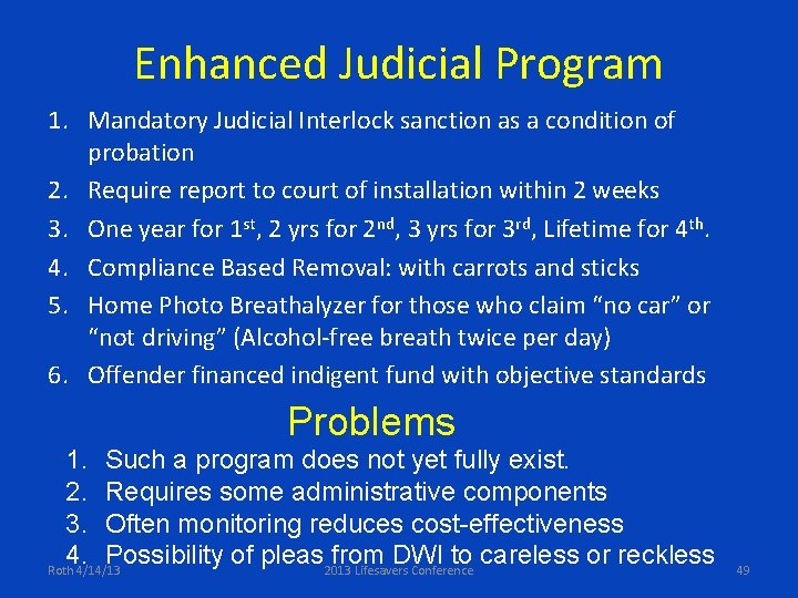 Enhanced Judicial Program 1. Mandatory Judicial Interlock sanction as a condition of probation 2.