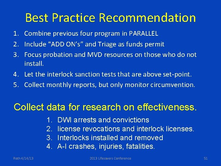 Best Practice Recommendation 1. Combine previous four program in PARALLEL 2. Include “ADD ON’s”
