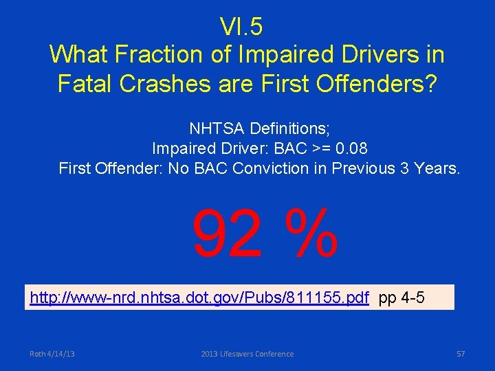 VI. 5 What Fraction of Impaired Drivers in Fatal Crashes are First Offenders? NHTSA