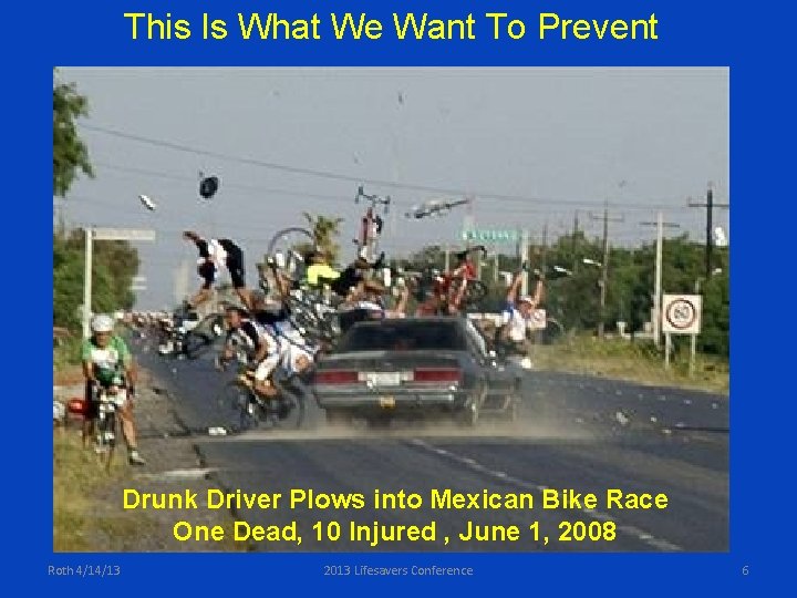 This Is What We Want To Prevent Drunk Driver Plows into Mexican Bike Race