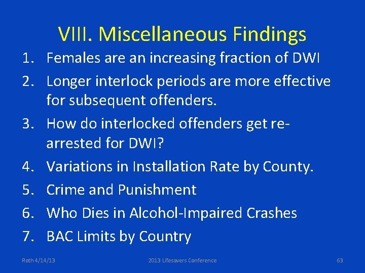 VIII. Miscellaneous Findings 1. Females are an increasing fraction of DWI 2. Longer interlock