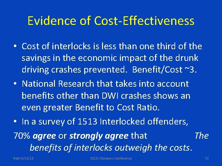 Evidence of Cost-Effectiveness • Cost of interlocks is less than one third of the