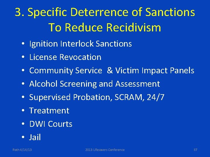 3. Specific Deterrence of Sanctions To Reduce Recidivism • • Ignition Interlock Sanctions License