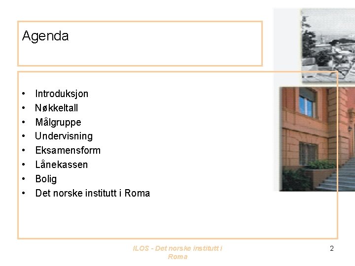 Agenda • • Introduksjon Nøkkeltall Målgruppe Undervisning Eksamensform Lånekassen Bolig Det norske institutt i