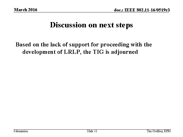 March 2016 doc. : IEEE 802. 11 -16/0519 r 3 Discussion on next steps
