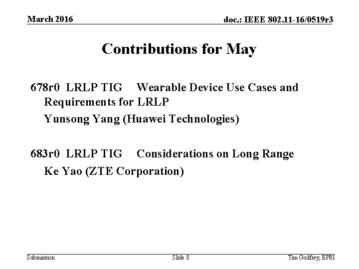 March 2016 doc. : IEEE 802. 11 -16/0519 r 3 Contributions for May 678