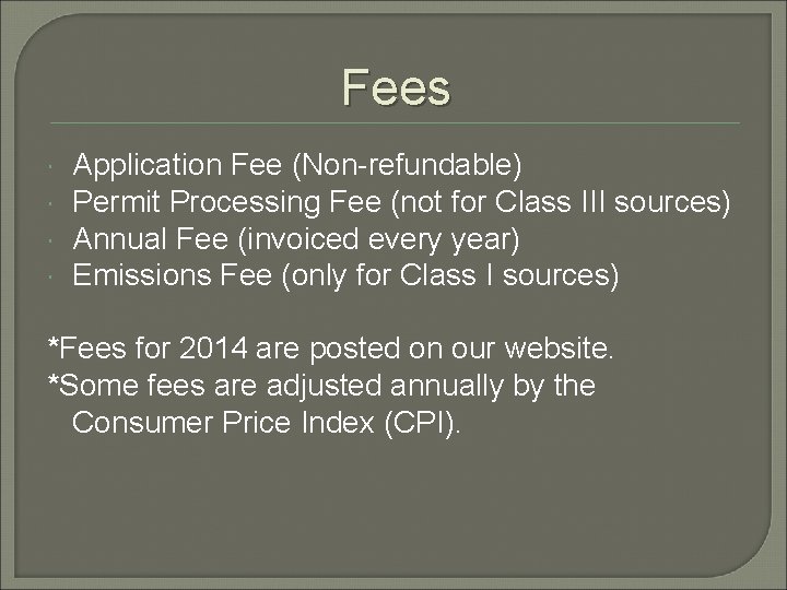 Fees Application Fee (Non-refundable) Permit Processing Fee (not for Class III sources) Annual Fee