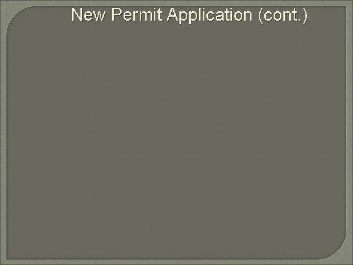 New Permit Application (cont. ) 