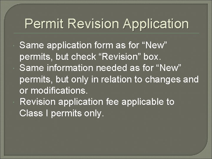 Permit Revision Application Same application form as for “New” permits, but check “Revision” box.