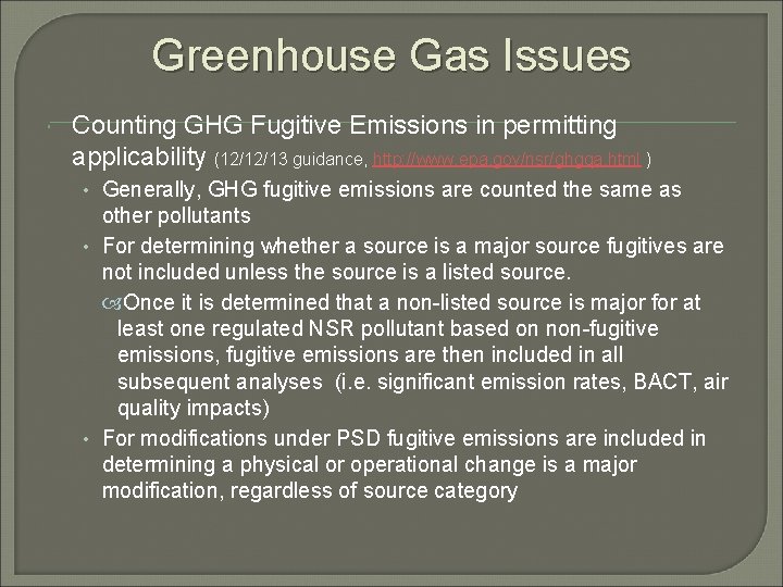 Greenhouse Gas Issues Counting GHG Fugitive Emissions in permitting applicability (12/12/13 guidance, http: //www.
